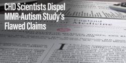 CHD Scientists Dispel MMR-Autism Study's Flawed Claims