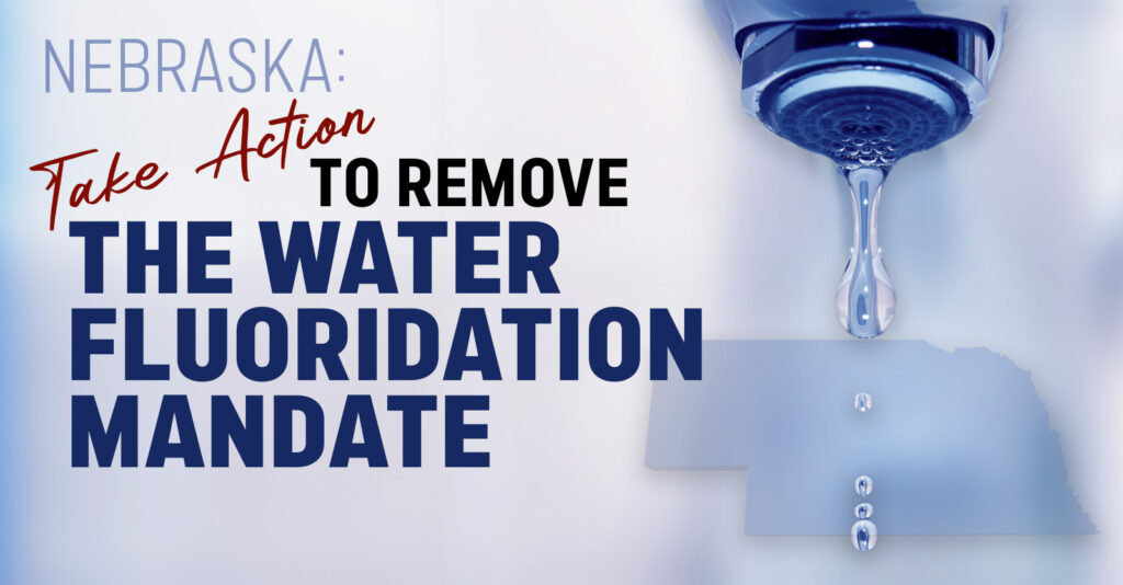 TAKE ACTION to Remove Water Fluoridation Mandate
