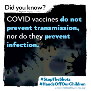 Did you know COVID vaccines do not prevent transmission, nor do they prevent infection.