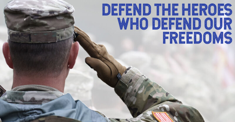 Defend the Heroes who defend our freedoms