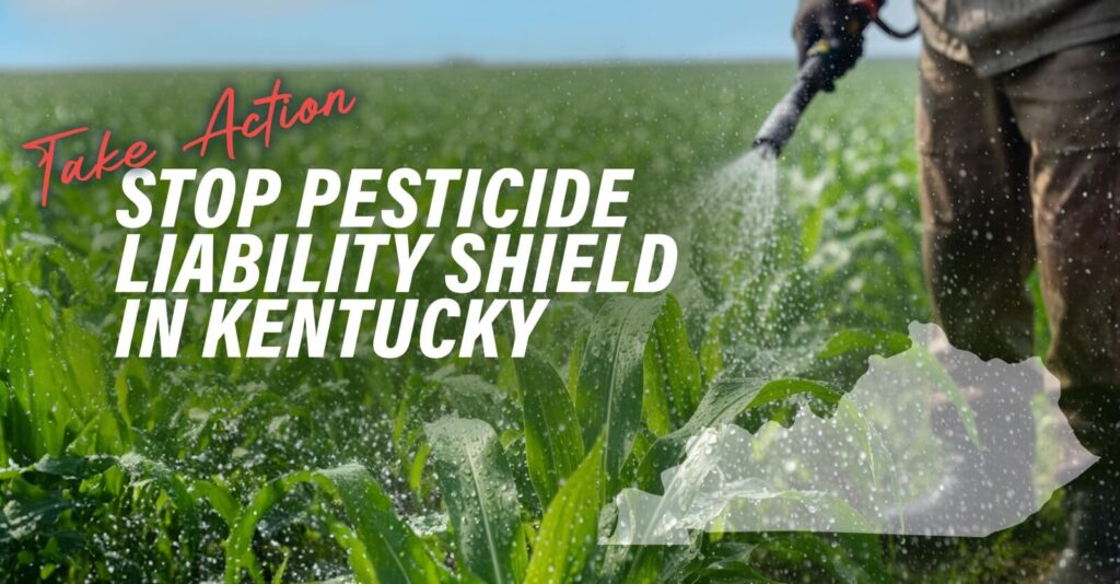 Stop Pesticide Liability Shield in Kentucky