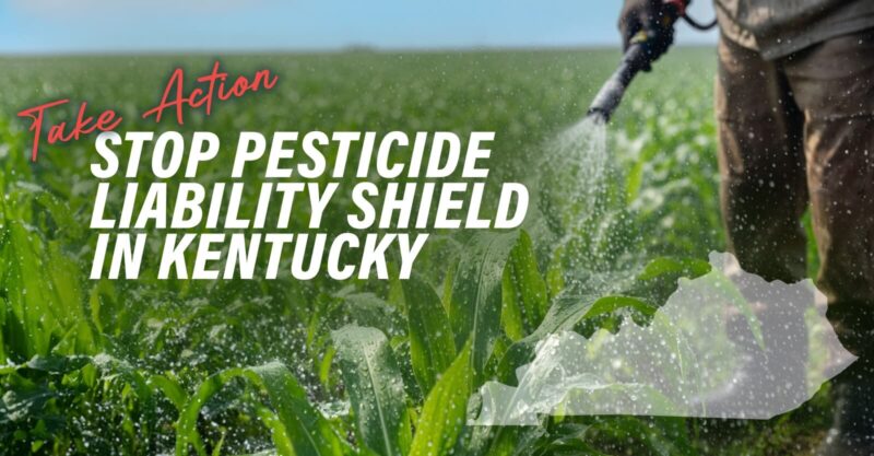 Stop Pesticide Liability Shield in Kentucky