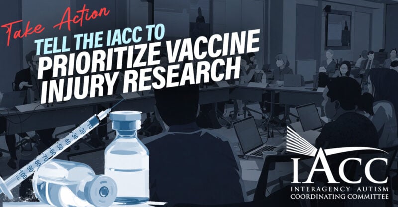 Take Action: Tell the IACC to Prioritize Vaccine injury Research