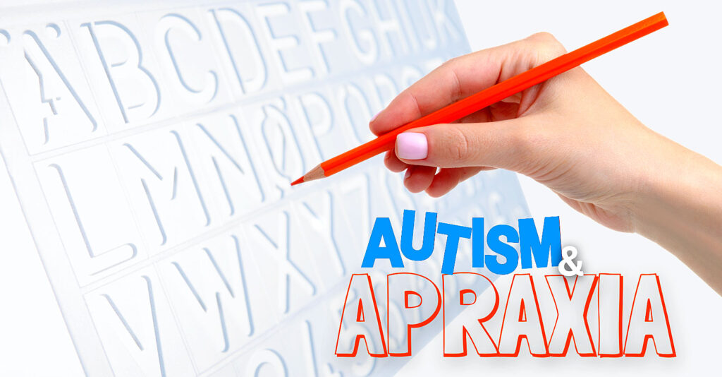 autism and apraxia