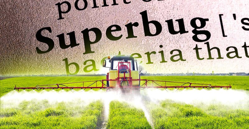 word "superbug" and pesticide tractor