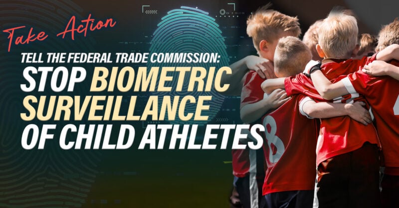 Tell the FTC to Stop the Biometric Surveillance of Child Athletes