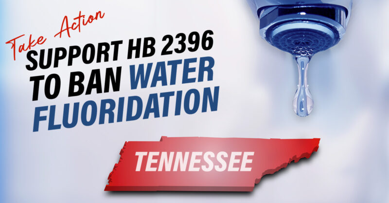 Take Action: Support HB 2396 to Ban Water Fluoridation